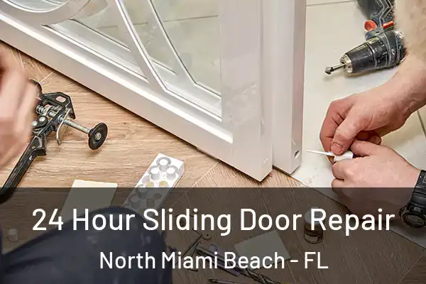 24 Hour Sliding Door Repair North Miami Beach - FL