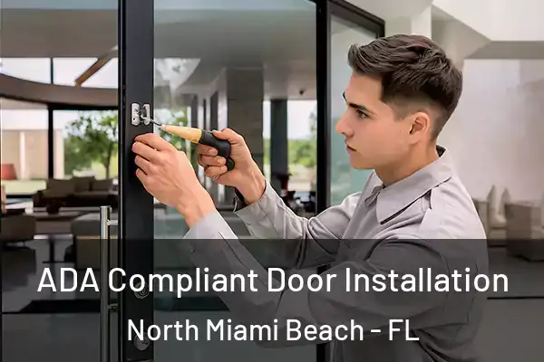 ADA Compliant Door Installation North Miami Beach - FL