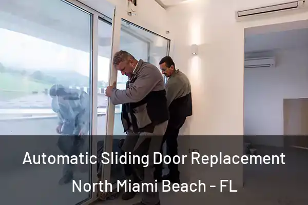 Automatic Sliding Door Replacement North Miami Beach - FL