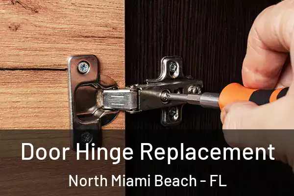 Door Hinge Replacement North Miami Beach - FL