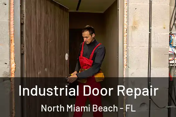 Industrial Door Repair North Miami Beach - FL