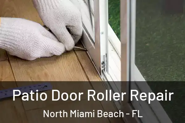 Patio Door Roller Repair North Miami Beach - FL