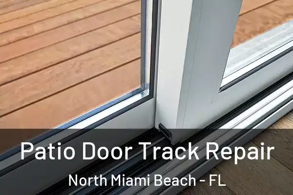 Patio Door Track Repair North Miami Beach - FL