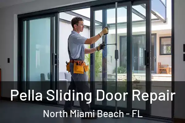 Pella Sliding Door Repair North Miami Beach - FL