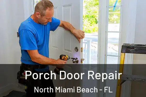 Porch Door Repair North Miami Beach - FL