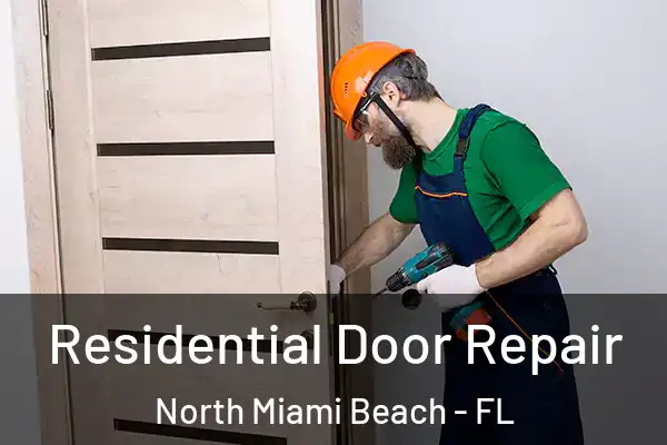 Residential Door Repair North Miami Beach - FL