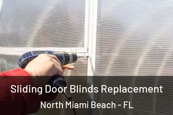 Sliding Door Blinds Replacement North Miami Beach - FL
