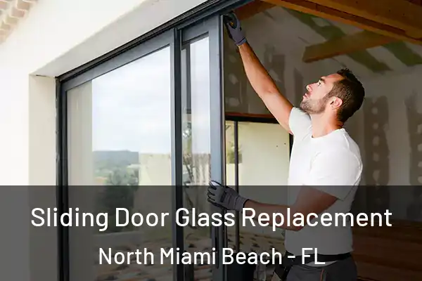 Sliding Door Glass Replacement North Miami Beach - FL