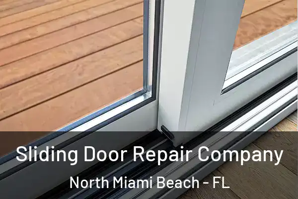 Sliding Door Repair Company North Miami Beach - FL