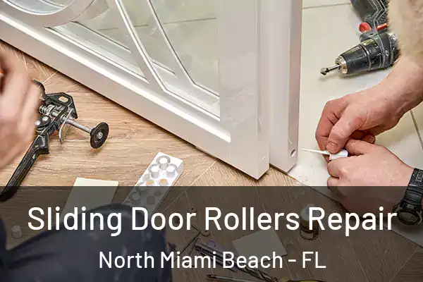 Sliding Door Rollers Repair North Miami Beach - FL