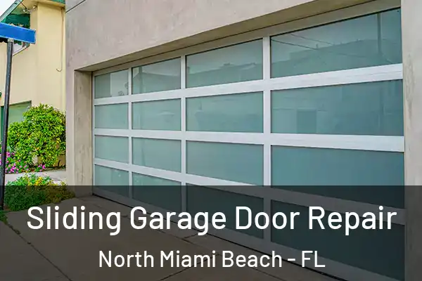 Sliding Garage Door Repair North Miami Beach - FL