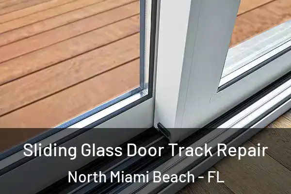 Sliding Glass Door Track Repair North Miami Beach - FL