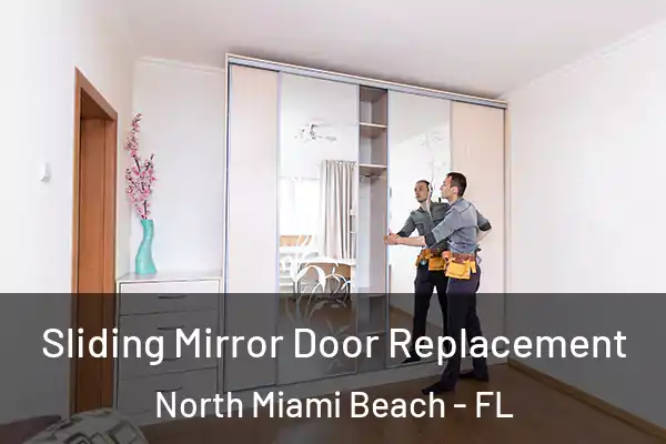  Sliding Mirror Door Replacement North Miami Beach - FL