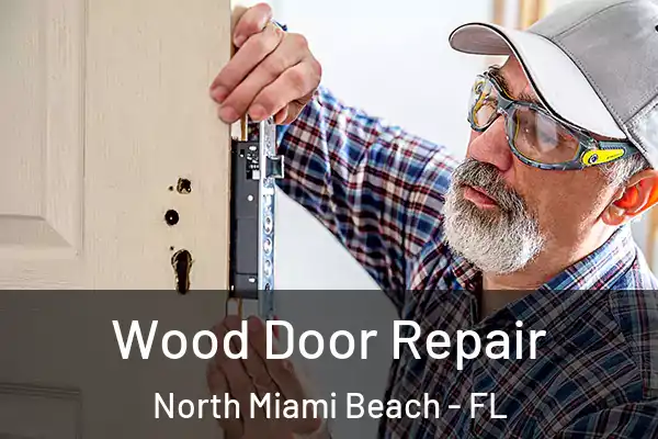 Wood Door Repair North Miami Beach - FL